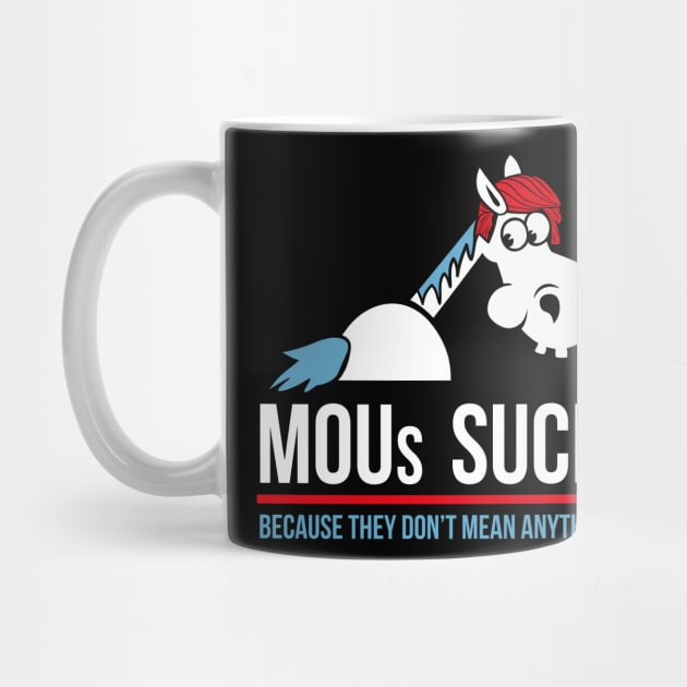 MOUs Suck - Memorandums Of Understanding T-Shirt by sheepmerch